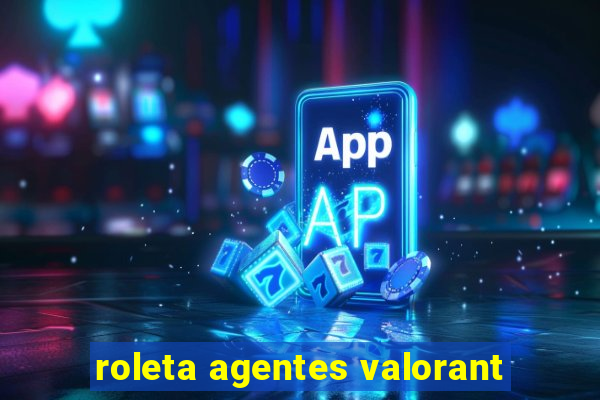 roleta agentes valorant